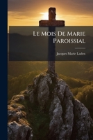 Le Mois De Marie Paroissial 114772055X Book Cover