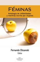 Féminas: Antologías de infidelidades y mentiras escrita por mujeres 1735029211 Book Cover