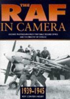 The Raf in Camera 1939-1945: Archive Photographs from the Public Record Office and the Ministry of Defence (The RAF in Camera Series) 0750915218 Book Cover