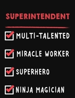 Superintendent Multi-Talented Miracle Worker Superhero Ninja Magician: Superintendent Weekly Monthly 2020 Planner Organizer, Calendar Schedule, Inspirational Quotes Includes Quotes & Holidays 1706344694 Book Cover