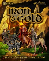 Iron & Gold : Fantasy Adventure Roleplaying 1938270576 Book Cover