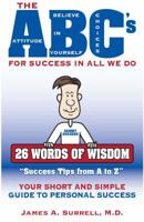 The ABC's For Success In All We Do: 26 Words Of Wisdom 0982560192 Book Cover