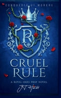 CRUEL RULE: AN ELITE PREP SCHOOL BULLY ROMANCE (ROYAL OAKS PREP) B0FPGN22K1 Book Cover