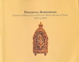 Preserving Harisankara: Lessons in rebuilding Patan's Royal square in Nepal 2015 to 2019 9937067251 Book Cover