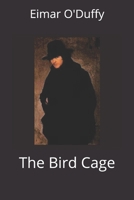 The Bird Cage: A Mystery Novela 1704328349 Book Cover