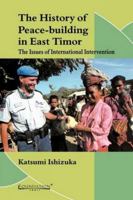 The History of Peace-Building in East Timor: The Issues of International Intervention 8175967358 Book Cover