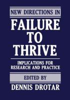 New Directions in Failure to Thrive:Implications for Future Research and Practice 0306422166 Book Cover