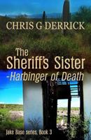 The Sheriff's Sister - Harbinger of Death 1542681650 Book Cover