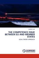 The Competence Issue between EU and Member States: Legal Theory Approach 3845415134 Book Cover