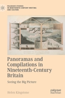 Panoramas and Compilations in Nineteenth-Century Britain: Seeing the Big Picture 3031156838 Book Cover