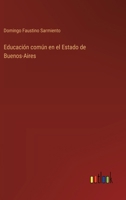 Educación común en el Estado de Buenos-Aires (Spanish Edition) 3368909827 Book Cover
