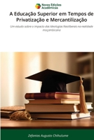 A Educação Superior em Tempos de Privatização e Mercantilização (Portuguese Edition) 6204723529 Book Cover
