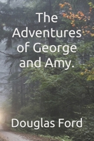The Adventures of George and Amy. B0BLYHNC1G Book Cover