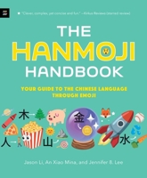 The Hanmoji Handbook: Your Guide to the Chinese Language Through Emoji (MITeen Press) 1529512867 Book Cover