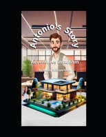 Antonio's Story: The Story of How a Nonverbal Person with Autism Became Successful (Adventures in Autism) B0F1Y4LP9D Book Cover
