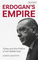 Erdogan's Empire: Turkey and the Politics of the Middle East 1788317394 Book Cover