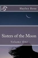 Sisters of the Moon: Volume One 1983840297 Book Cover