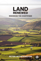 Land Renewed: Reworking the Countryside 1529217423 Book Cover