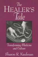 The Healer's Tale: Transforming Medicine and Culture (Life Course Studies) 0299135543 Book Cover