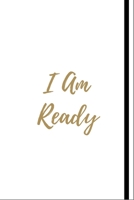 I Am Ready: (White Blank Lined Journal) 169357179X Book Cover