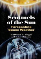 Sentinels of the Sun: Forecasting Space Weather 1555663796 Book Cover