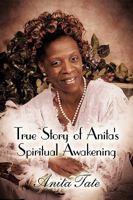 True Story of Anita's Spiritual Awakening 1426919751 Book Cover