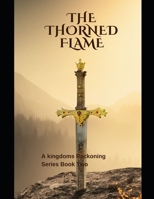The Thorned Flame (A kingdoms Reckoning) B0DWN8C68L Book Cover