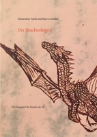 Der Drachenbogen: Ein Singspiel (German Edition) 3750471460 Book Cover