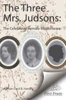 Three Mrs. Judsons the female missionaries. 1172298815 Book Cover