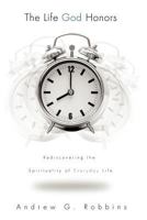 The Life God Honors 1619965380 Book Cover