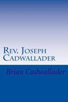 Rev. Joseph Cadwallader 1542613949 Book Cover