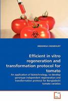 Efficient in vitro regeneration and transformation protocol for tomato 3639341147 Book Cover