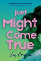 Just Might Come True B0H5TJR76R Book Cover