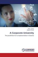 A Corporate University: The possibilities for its implementation in Slovenia 3659358126 Book Cover