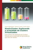 Elasticcluster: Explorando a Ociosidade de Clusters Virtualizados 3639616332 Book Cover