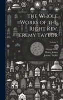 The Whole Works of the Right Rev. Jeremy Taylor; Volume 3 102145091X Book Cover