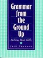 Grammar from the Ground Up: Building Basic Skills 013057788X Book Cover