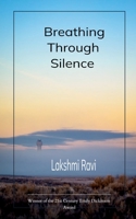 Breathing through Silence Poems on healing through fear, hope, uncertainty with intermittent smiles 1807158705 Book Cover