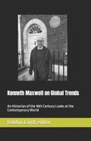 Kenneth Maxwell on Global Trends: An Historian of the 18th Century Looks at the Contemporary World B0C7JJ9NNS Book Cover
