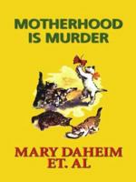 Motherhood Is Murder 0060525010 Book Cover