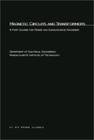 Magnetic Circuits and Transformers: A First Course For Power & Communication Engineers 1258638185 Book Cover