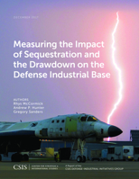 Measuring the Impact of Sequestration and the Drawdown on the Defense Industrial Base 144228059X Book Cover