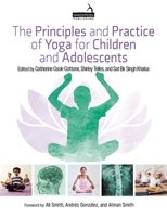 Principles and Practice of Yoga for Children and Adolescents 1913426025 Book Cover