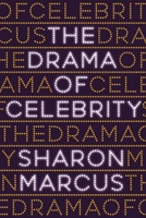 The Drama of Celebrity 0691177597 Book Cover