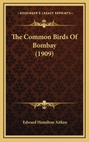 The common birds of Bombay 0548888612 Book Cover