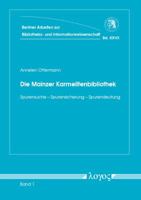 Die Mainzer Karmelitenbibliothek: Spurensuche -- Spurensicherung -- Spurendeutung 3832541004 Book Cover