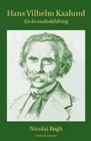 Hans Vilhelm Kaalund. En levnedsskildring 8726488590 Book Cover
