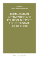 Humanitarian Intervention and Political Support for Interstate Use of Force 9004445471 Book Cover