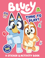 Bluey: Time to Play!: Sticker Activity Book 0593224558 Book Cover