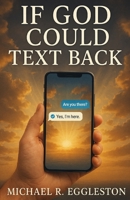 If God Could Text Back B0FND4DKL9 Book Cover